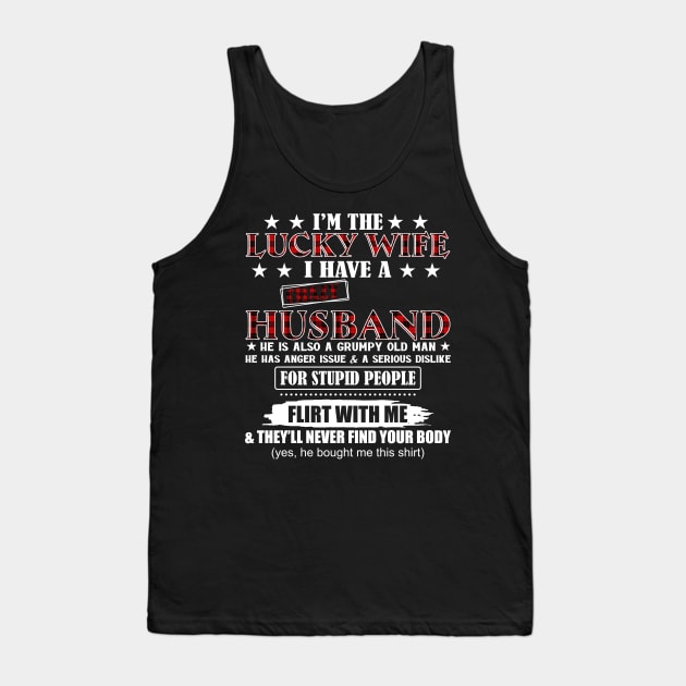 I'm the Lucky Wife I Have A Crazy Husband Tank Top by Jenna Lyannion